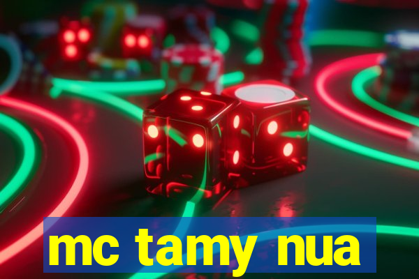 mc tamy nua